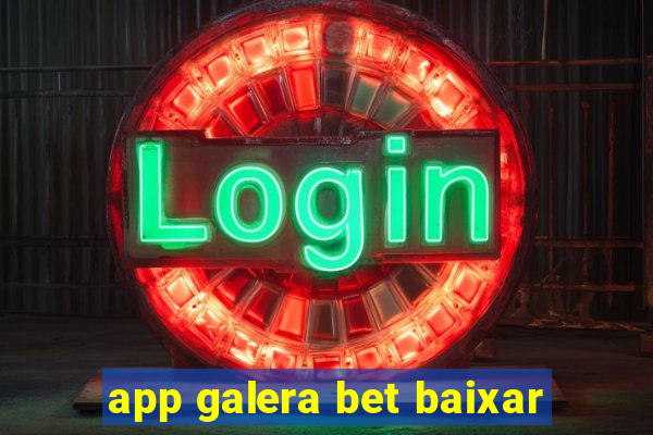 app galera bet baixar